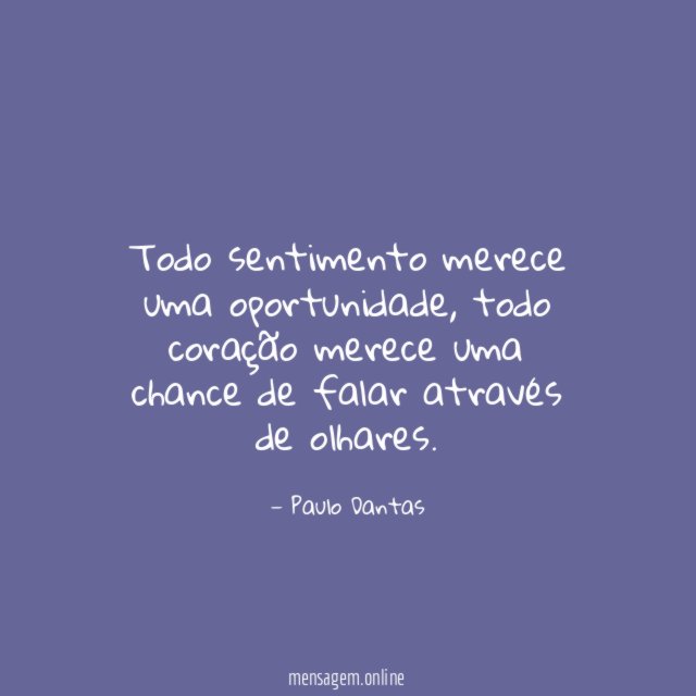 Todo sentimento merece uma oportunidade