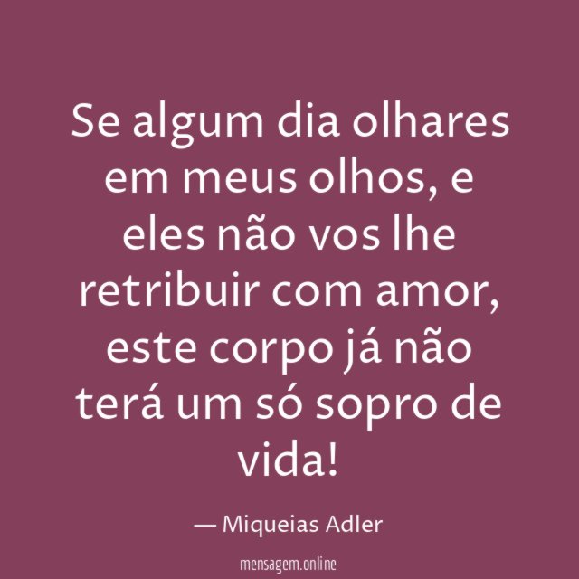 Se algum dia olhares em meus olhos