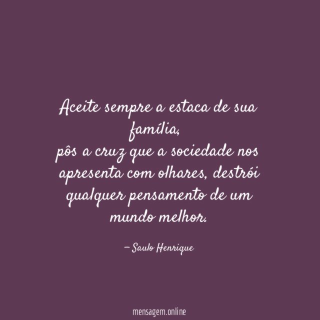 Aceite sempre a estaca de sua família
