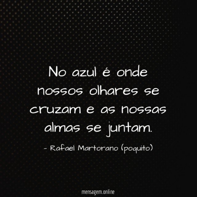 No azul é onde nossos olhares se cruzam