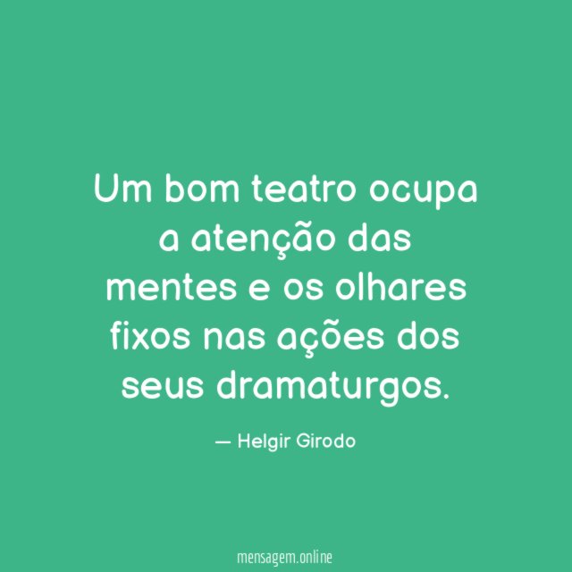 Um bom teatro ocupa a atenção das mentes
