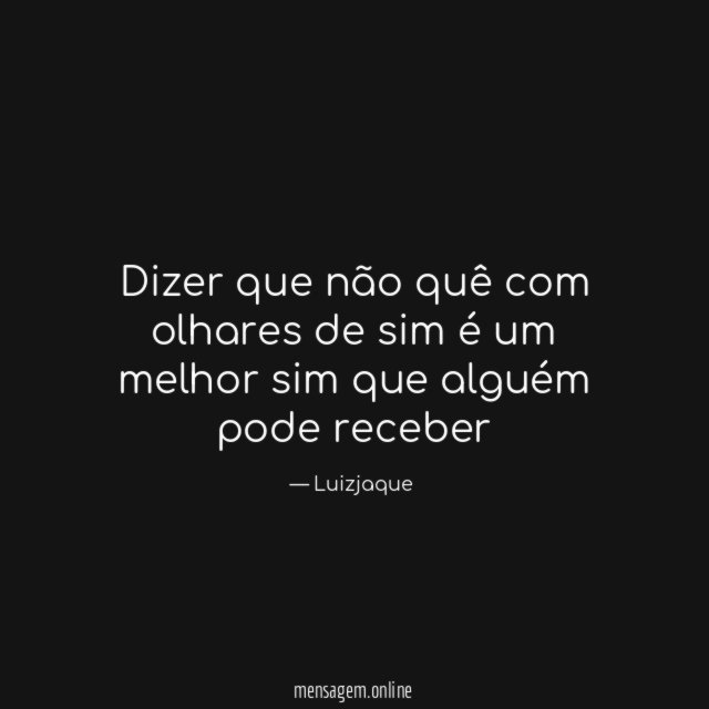 Dizer que não quê com olhares de sim