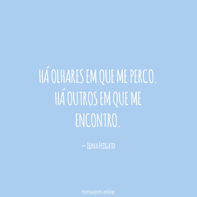 Há olhares em que me perco
