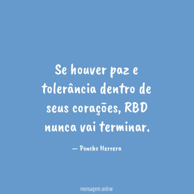 Se houver paz e tolerância dentro de seus corações