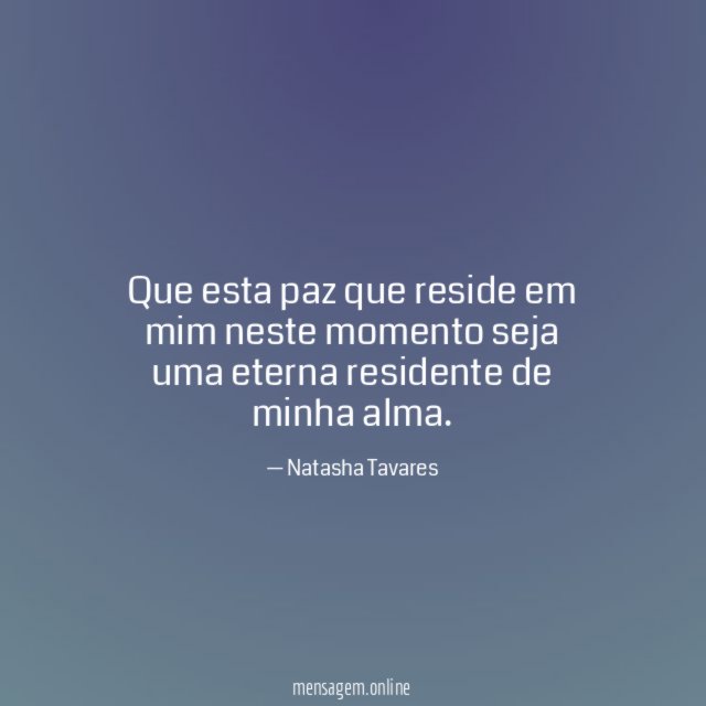 Que esta paz que reside em mim neste