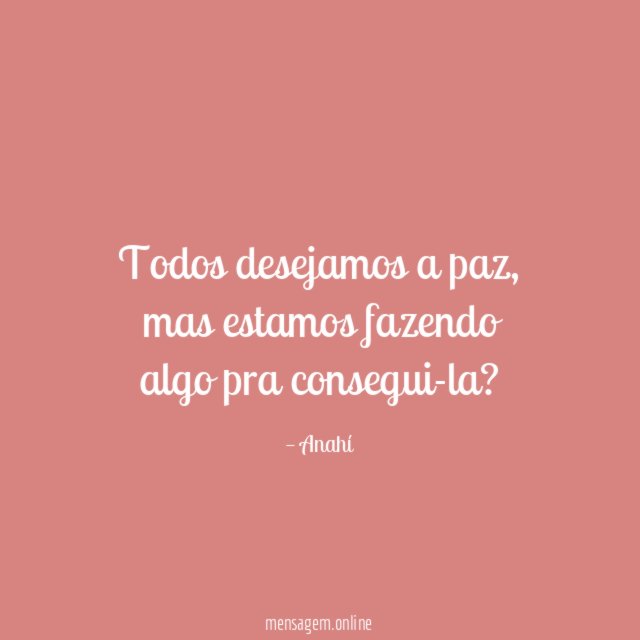 Todos desejamos a paz