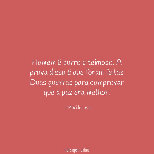 Homem é burro e teimoso