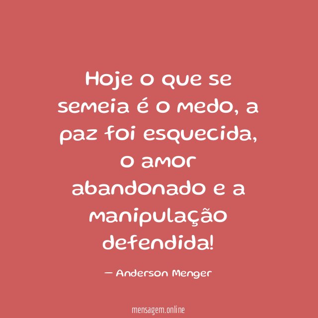 Hoje o que se semeia é o medo
