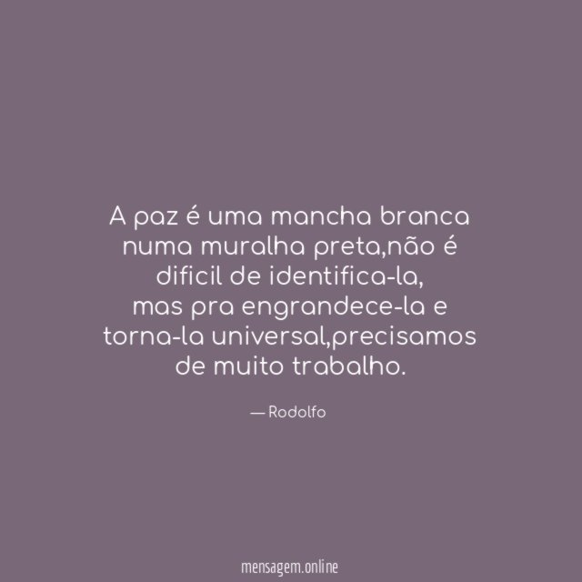 A paz é uma mancha branca numa muralha preta