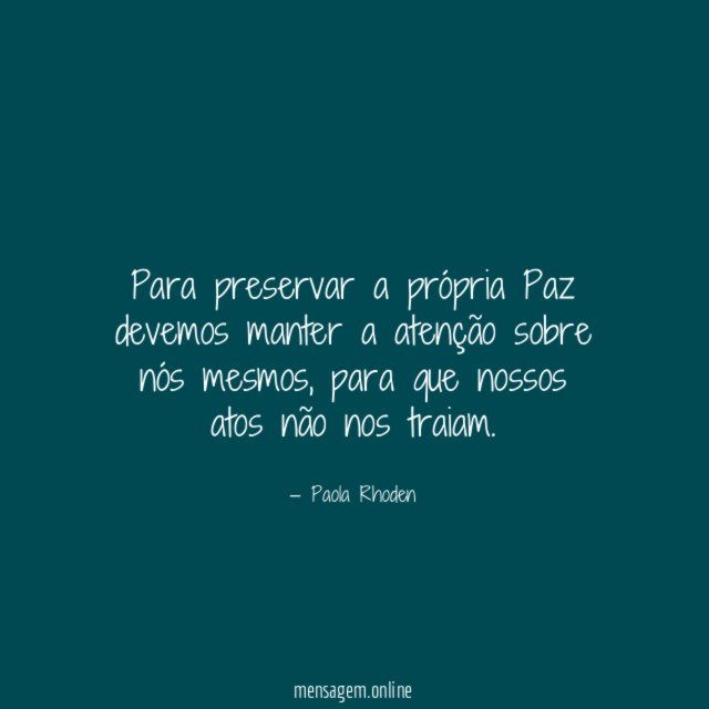 Para preservar a própria Paz devemos manter a