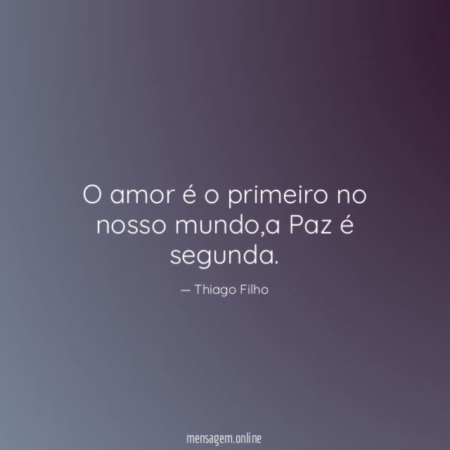 O amor é o primeiro no nosso mundo