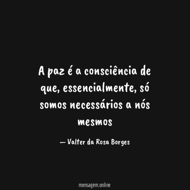 A paz é a consciência de que