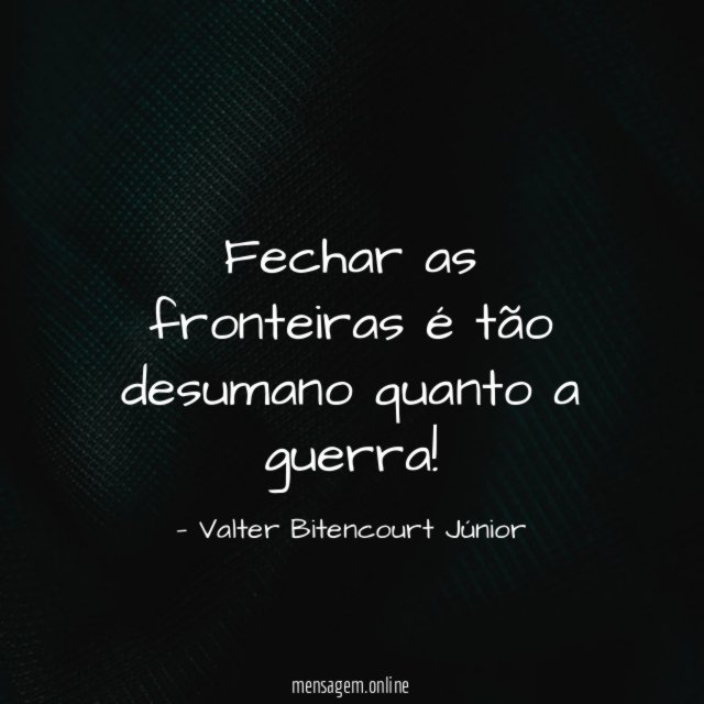 Fechar as fronteiras é tão desumano quanto a guerra