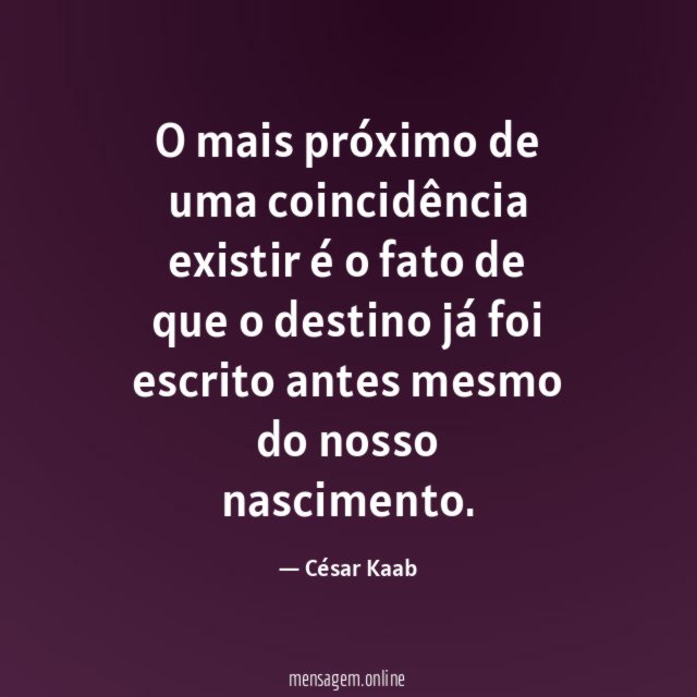 O mais próximo de uma coincidência existir é