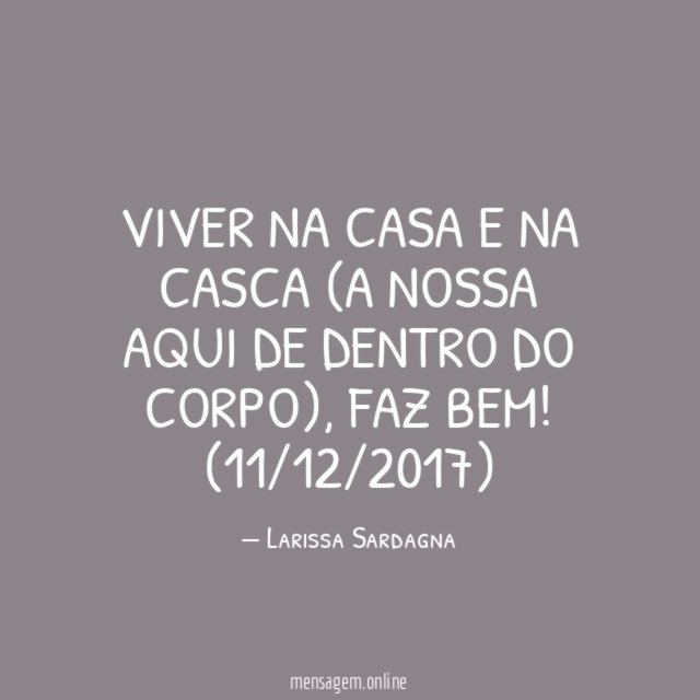 Viver na casa e na casca (a nossa