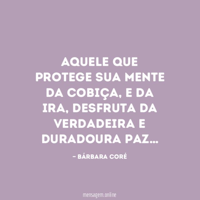 Aquele que protege sua mente da cobiça