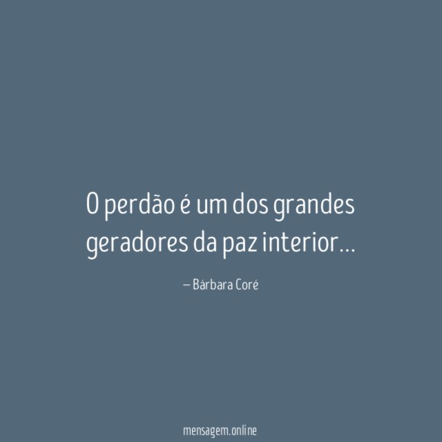 O perdão é um dos grandes geradores da paz interior