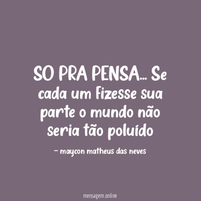 SO PRA PENSA…