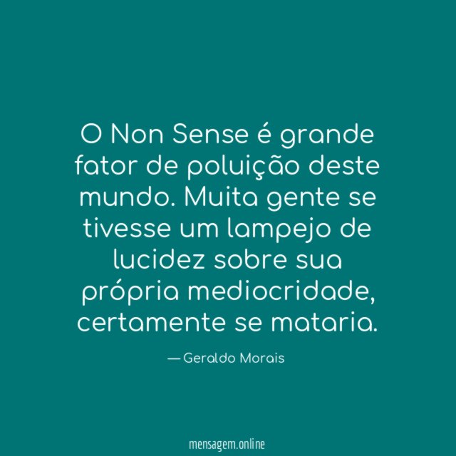 O Non Sense é grande fator de poluição deste mundo