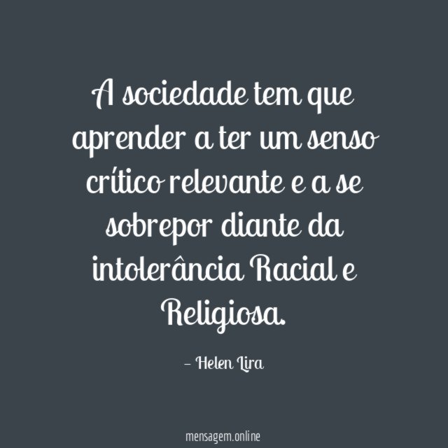 A sociedade tem que aprender a ter um