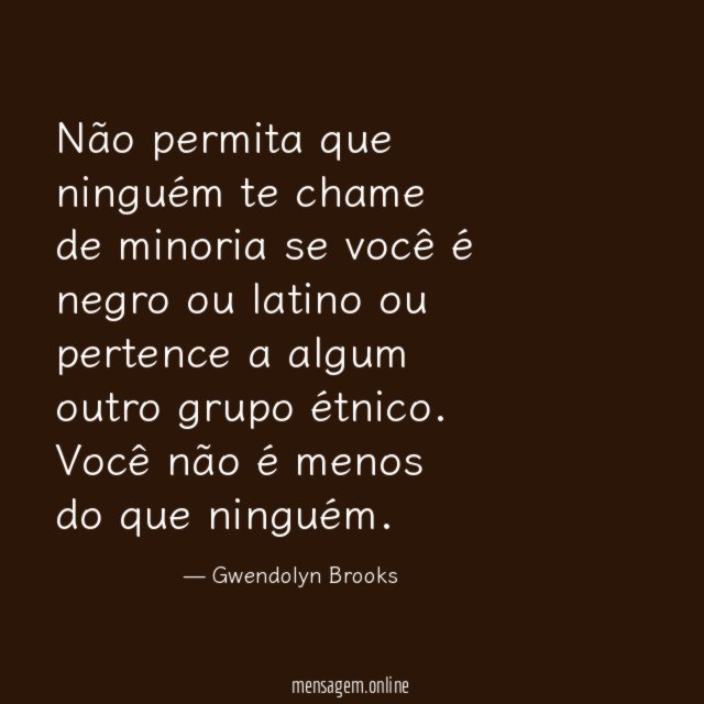 Não permita que ninguém te chame de minoria