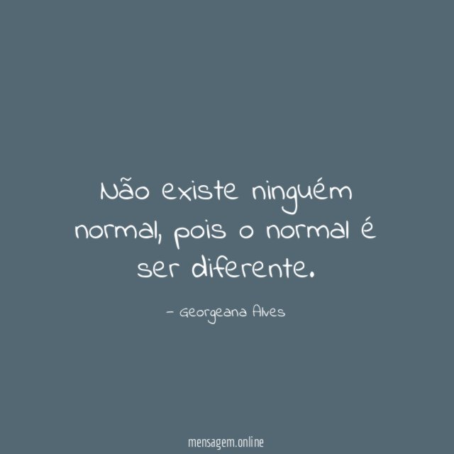 Não existe ninguém normal