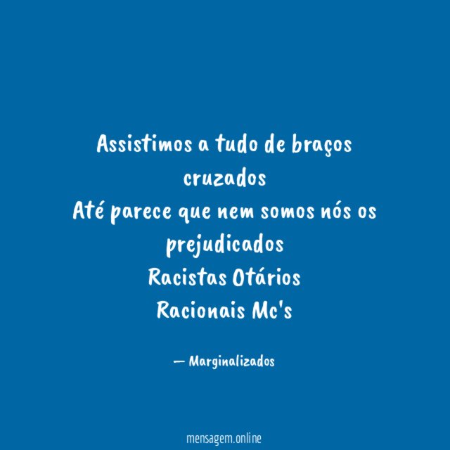 Assistimos a tudo de braços cruzados
Até parece que nem somos nós os prejudicados