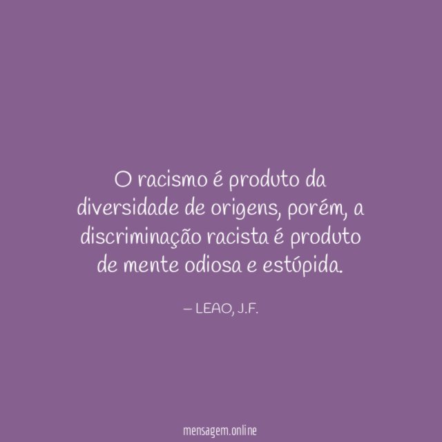 O racismo é produto da diversidade de origens