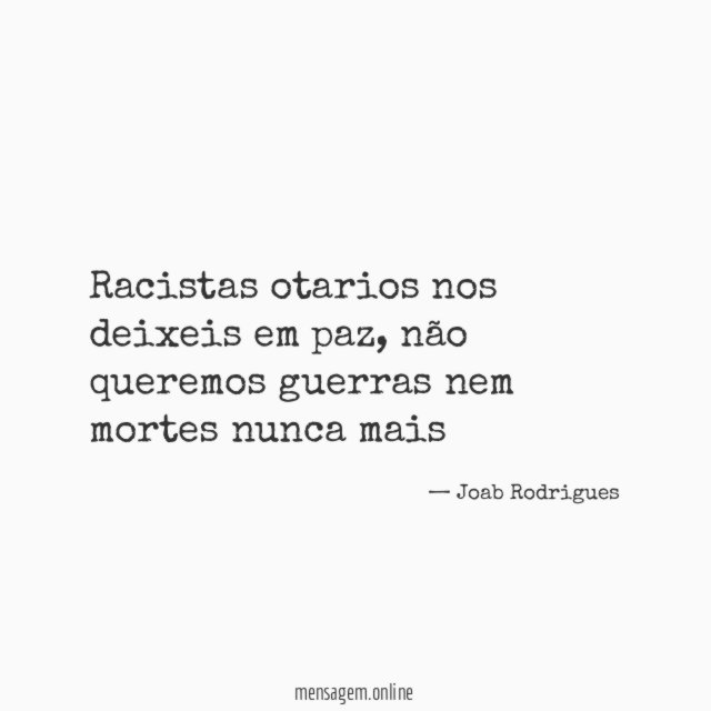 Racistas otarios nos deixeis em paz