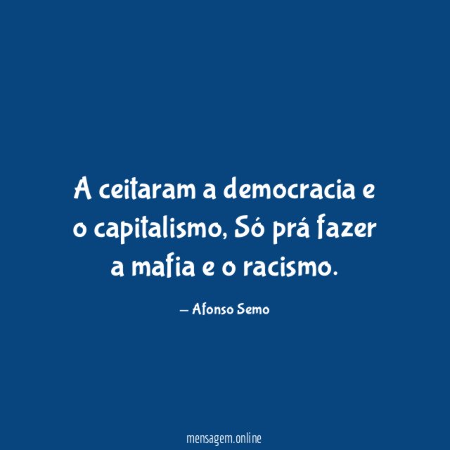 A ceitaram a democracia e o capitalismo