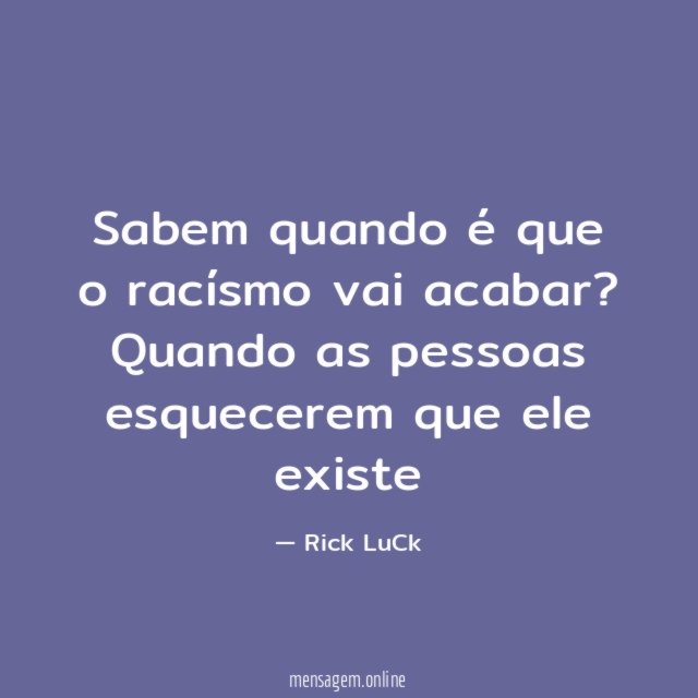 Sabem quando é que o racísmo vai acabar
