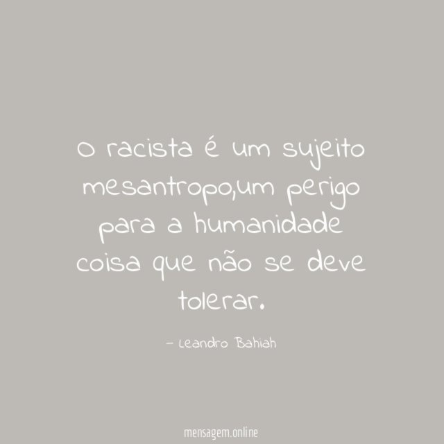 O racista é um sujeito mesantropo