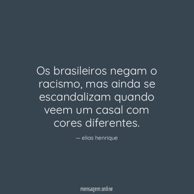 Os brasileiros negam o racismo