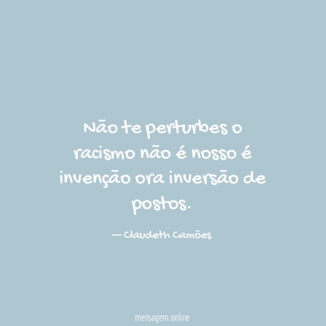 Não te perturbes o racismo não é nosso