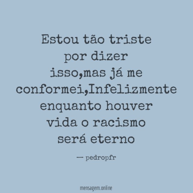 Estou tão triste por dizer isso