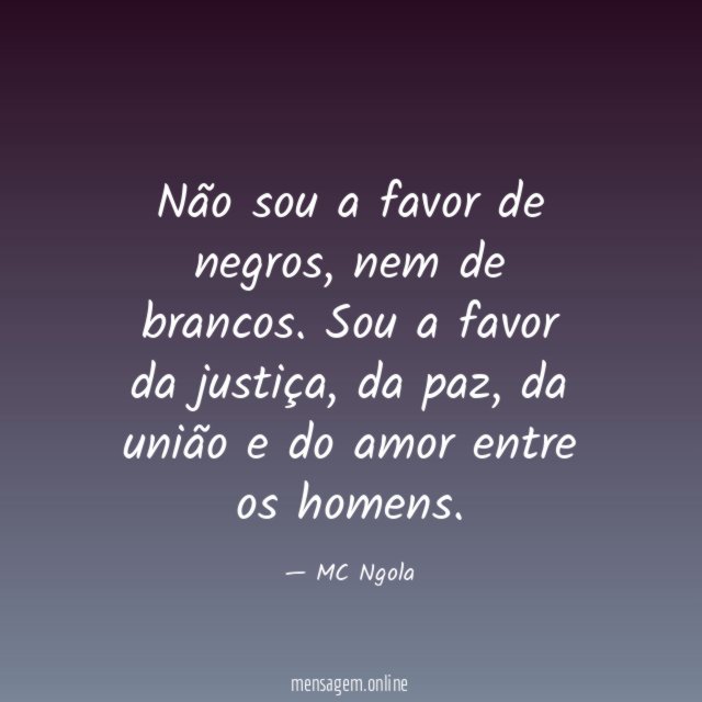 Não sou a favor de negros