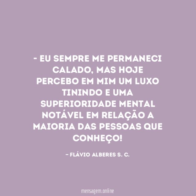 Eu sempre me permaneci calado