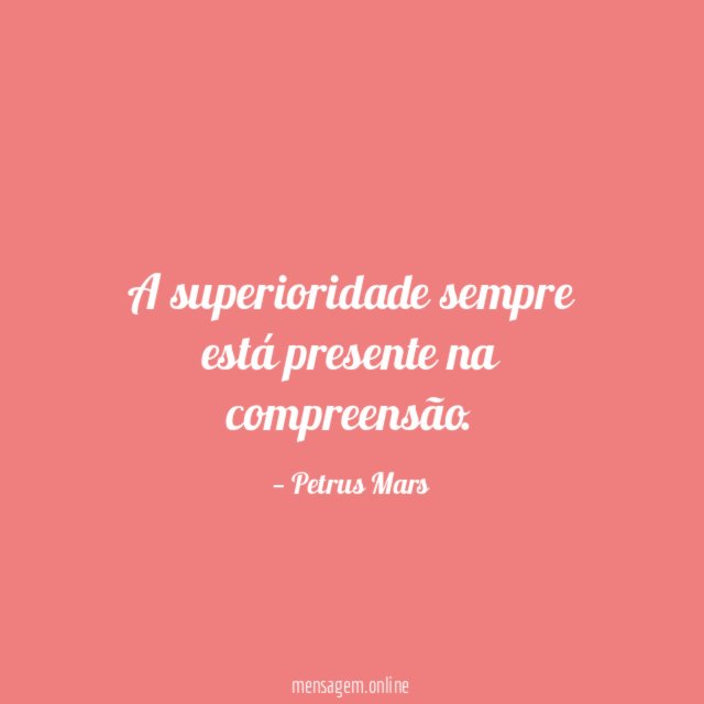A superioridade sempre está presente na compreensão