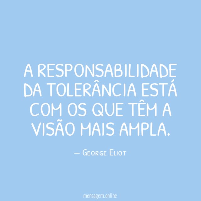 A responsabilidade da tolerância está com os que