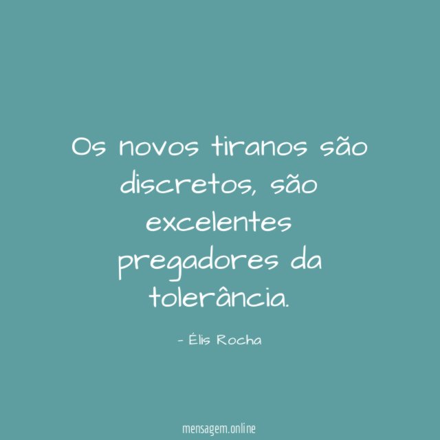 Os novos tiranos são discretos