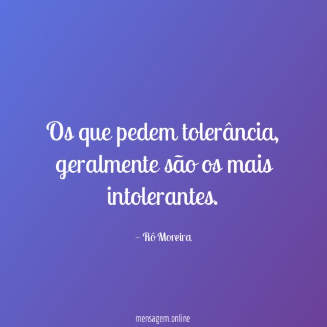 Os que pedem tolerância