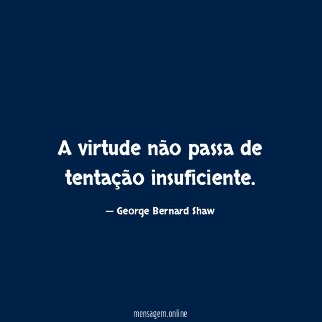 A virtude não passa de tentação insuficiente