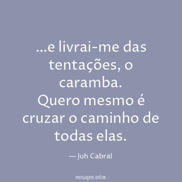 e livrai-me das tentações