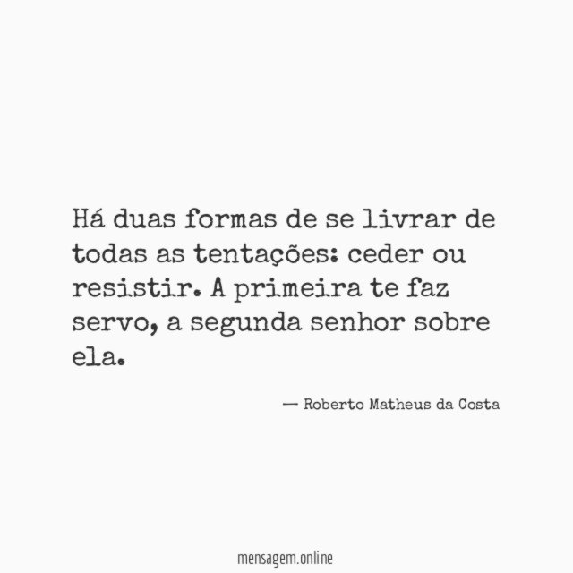 Há duas formas de se livrar de todas as tentações