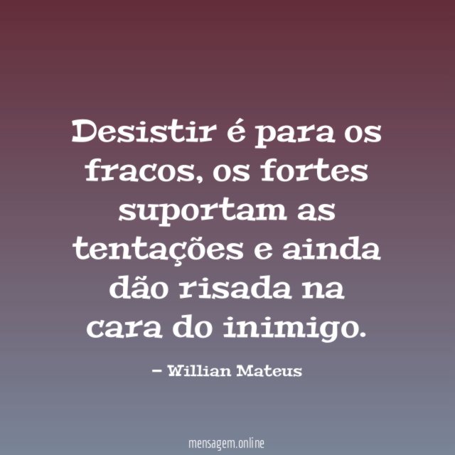 Desistir é para os fracos