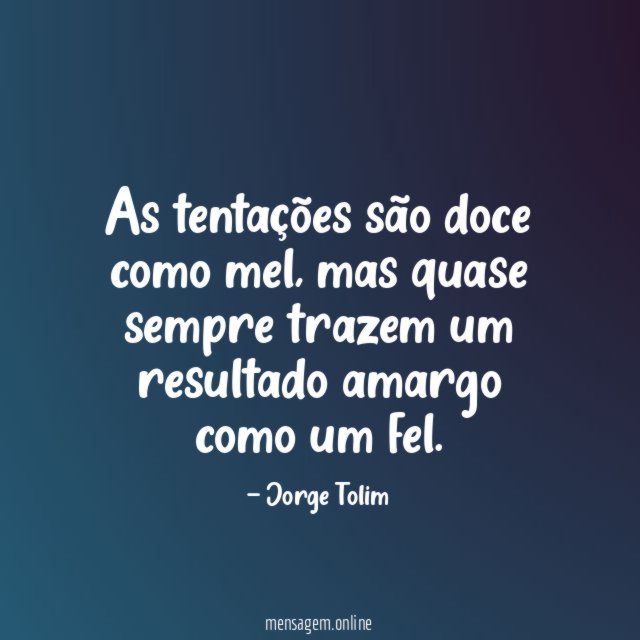 As tentações são doce como mel