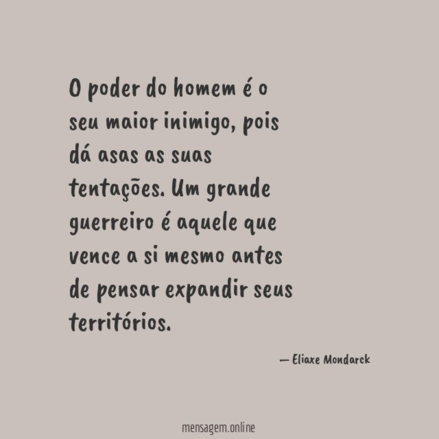 O poder do homem é o seu maior inimigo
