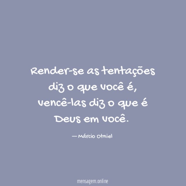 Render-se as tentações diz o que você é