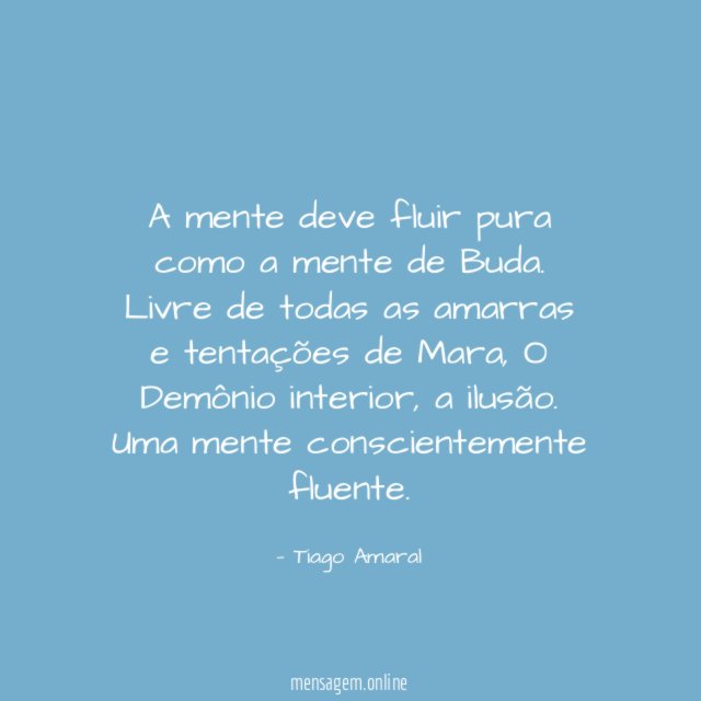 A mente deve fluir pura como a mente de Buda