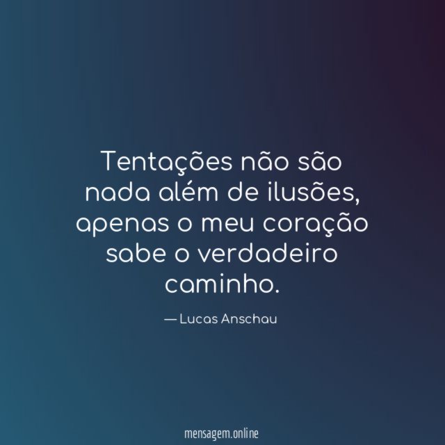 Tentações não são nada além de ilusões